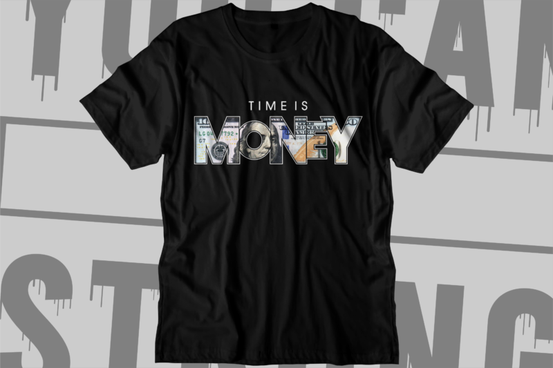time is money t shirt design, dollar money t shirt design