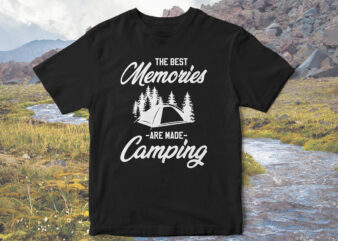 The-Best-Memories-are-made-camping,-Camp-love,-camping-t-shirt-design,-Holidays-camping,-camping-vector,-family-camping-t-shirt-design,-t-shirt-design,-camping-adventure,-mountain-tshirt-designs