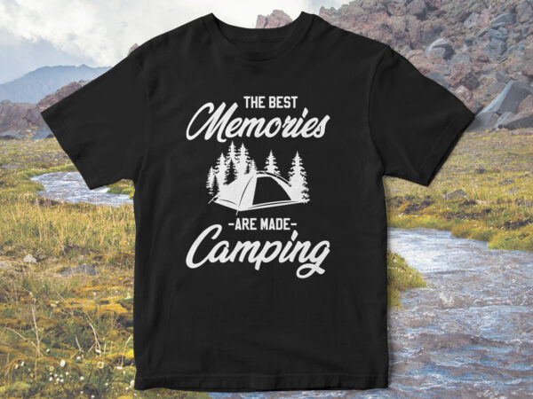 The-best-memories-are-made-camping,-camp-love,-camping-t-shirt-design,-holidays-camping,-camping-vector,-family-camping-t-shirt-design,-t-shirt-design,-camping-adventure,-mountain-tshirt-designs