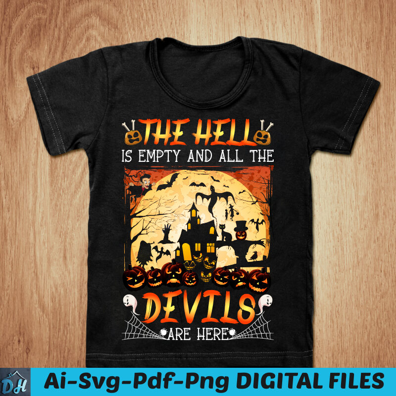 The hell is empty and all the devils for halloween t-shirt design, Halloween SVG, Devils t shirt, Devils Halloween shirt, Last Halloween shirt, Funny Halloween tshirt, Halloween sweatshirts & hoodies