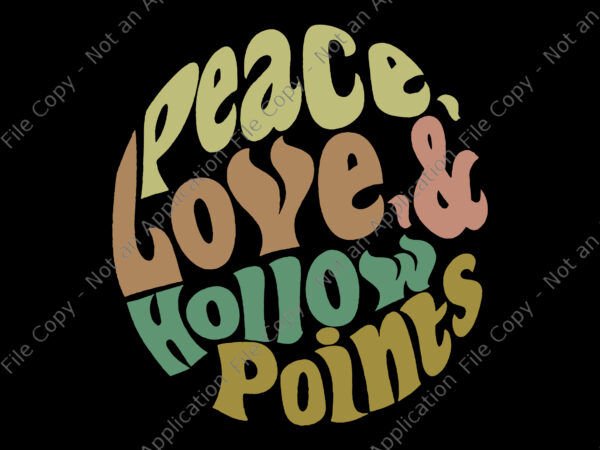 Peace love and hollow points svg, peace love and hollow points design, peace love and hollow points png