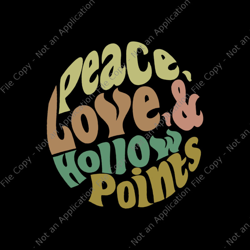 Peace Love And Hollow Points Svg, Peace Love And Hollow Points design, Peace Love And Hollow Points png