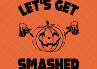 Let’s Get Smashed Svg, Funny Pumpkin Beer Halloween Svg, Funny Halloween Svg, Pumpkin Beer Svg