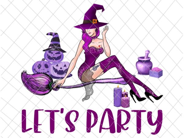 Let’s party halloween png, girl halloween png, witch sexy halloween png, halloween party png t shirt vector graphic