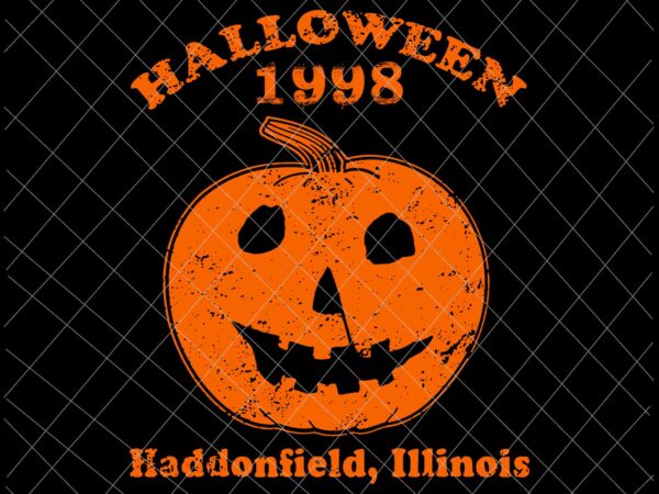 Halloween 1998 pumkin svg, halloween 1998 holiday spooky gift myers pumpkin haddonfield lllinols, halloween svg, pumkin svg, haddonfield lllinols graphic t shirt