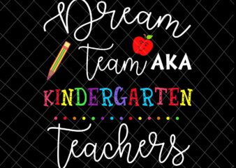 Dream Team Kindergarten Teachers Svg, Back To School Kindergarten Svg, Team Kindergarten Svg, Kindergarten Svg