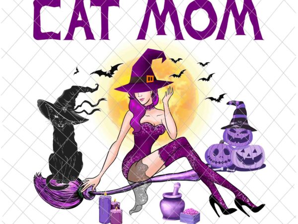 Cat mom halloween png, love cat png, cute cat halloween png, witch cat halloween, black cat witch png t shirt vector file