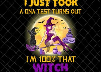 I Just Took A DNA Test Turns Out, I’m 100% That Witch Png, Witch Halloween Png, Black Cat Halloween Png, Witch Png t shirt design for sale