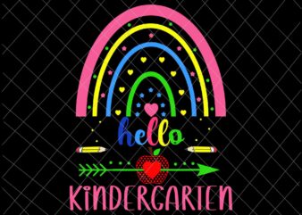 Hello Kindergarten Svg, Rainbow First Day Back To School Teachers Svg, Back To School Kindergarten Svg, Team Kindergarten Svg, Kindergarten Svg graphic t shirt