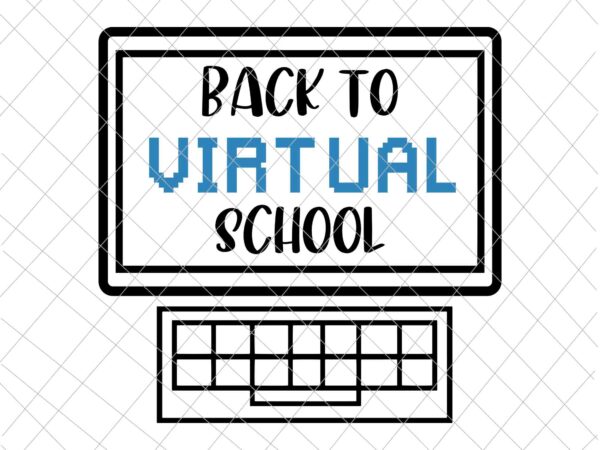 Back to virtual school kids computer svg, virtual back to school svg, happy back to school svg t shirt template