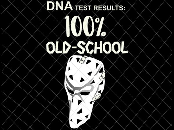 Dna test results 100% old school hockey goalie svg, hockey goalie back to school svg, hockey goalie svg t shirt vector illustration