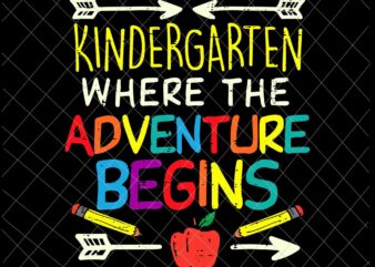 Kindergarten Where Adventure Begins Svg, Teacher Quote Svg, Hello Kindergarten Svg, Back to School Kindergarten Here I Come Svg