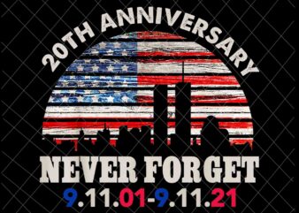 Never Forget 911 20th Anniversary Png, 11th September Patriot Day design png, We will Never Forget National Day Remembrance, 9/11 design