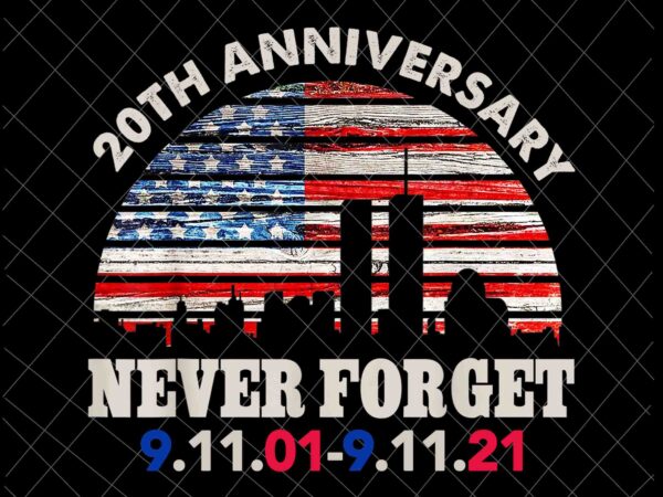 Never forget 911 20th anniversary png, 11th september patriot day design png, we will never forget national day remembrance, 9/11 design