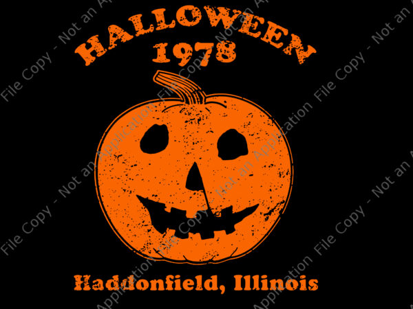 Halloween 1978 pumkin svg, halloween 1978 holiday spooky gift myers pumpkin haddonfield lllinols, halloween svg, pumkin svg, haddonfield lllinols graphic t shirt