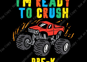 I’m Ready To Crush Pre-K Monster Truck Svg, First Day Of Pre-k Svg, Back To School Svg, Funny Kindergarten Svg