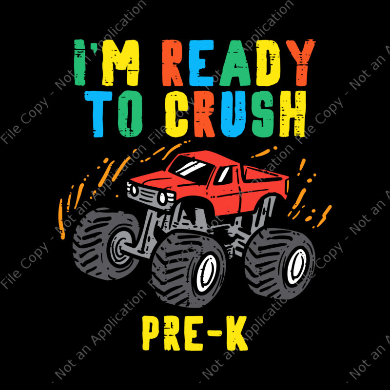 I’m Ready To Crush Pre-K Monster Truck Svg, First Day Of Pre-k Svg, Back To School Svg, Funny Kindergarten Svg