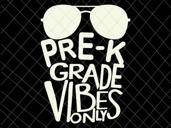 Pre-k grade vides only svg, studen quote svg, back to school svg, pre-k quote svg t shirt illustration Pre-k grade vides only svg, studen quote svg, back to school svg, pre-k quote svg t shirt illustration