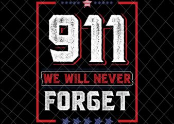 We Will Never Forget Svg, National Day Of Remembrance Patriot Day Svg, September 11th Never Forget svg, 9/11 Svg