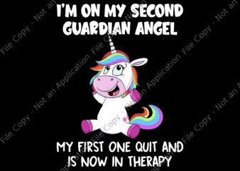 I’m On My Second Guardian Angle Unicor Png, My First One Quit And Is Now In Therapy Png, Funny Unicorn Quote Png, Unicorn Png, Unicorn vector