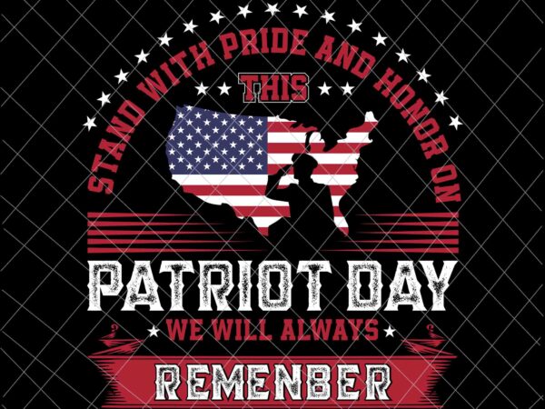 We will never forget svg, national day of remembrance patriot day svg, september 11th never forget svg, 9/11 svg t shirt design for sale