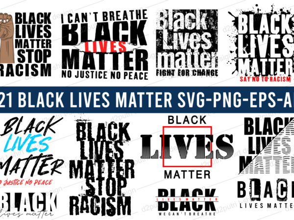 Black lives matter i can’t breathe, t shirt design bundle graphic, vector, illustration black lives matter slogan,black lives matter quotes, lettering typography
