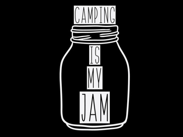 Camping is my jam t shirt vector file