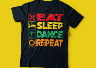 eat sleep dance typography design, dance t-shirt design