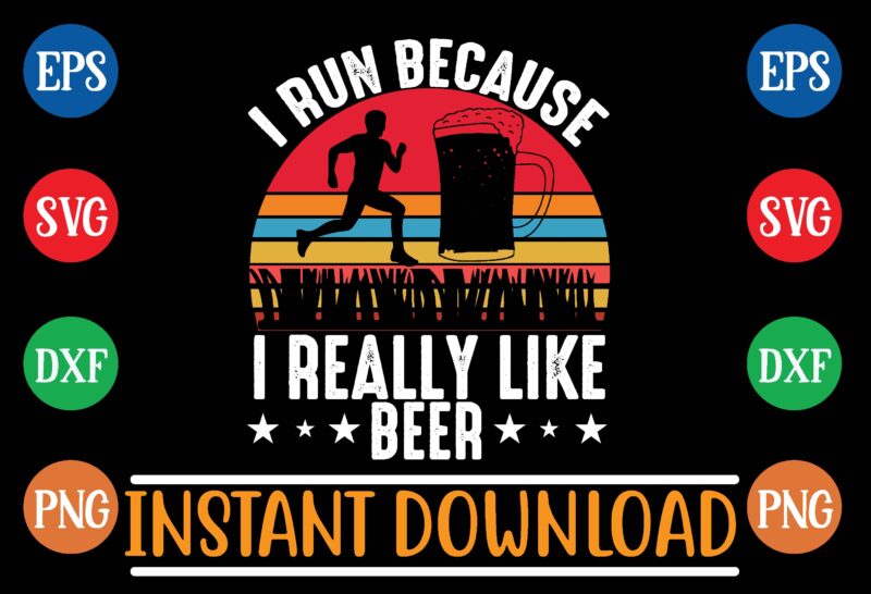 i run because i really like beer t shirt vector illustration