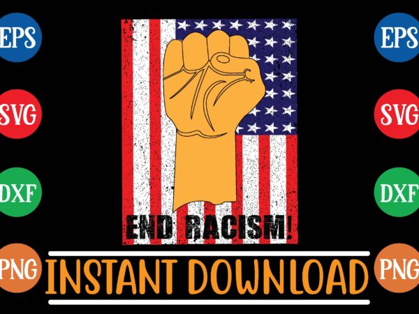 End racism! graphic t shirt