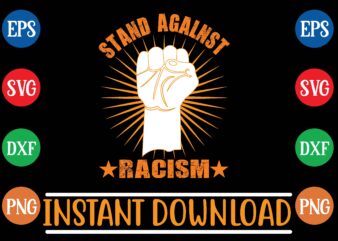 stand agalnst racism graphic t shirt