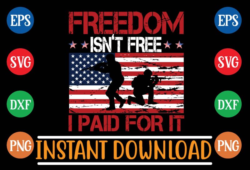 freedom isn’t free i paid for it t shirt template