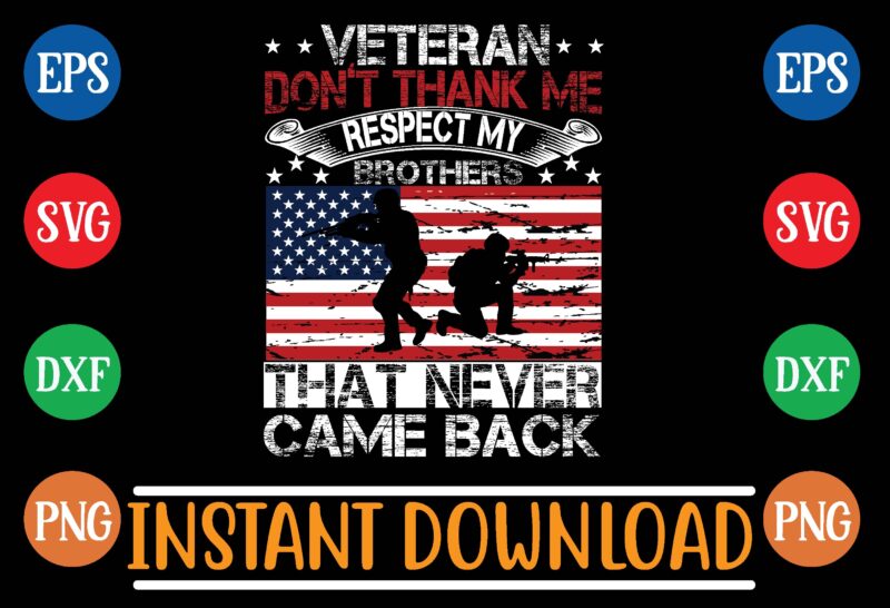 veteran don’t thank me respect my brothers that never came back t shirt template