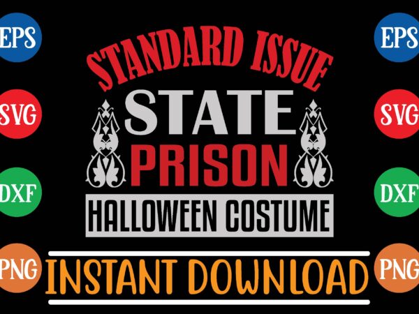 Standard issue state prison halloween costume t shirt template