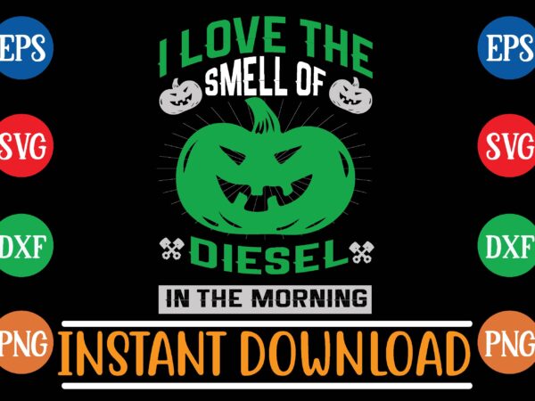 I love the smell of diesel in the morning graphic t shirt