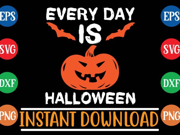 Every day is halloween graphic t shirt