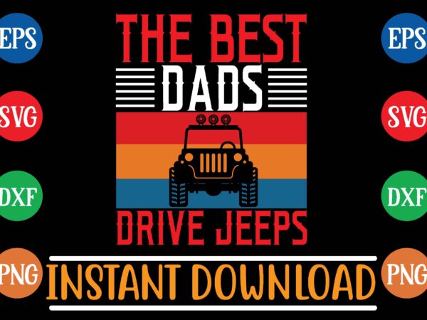 The best dads drive jeeps graphic t shirt