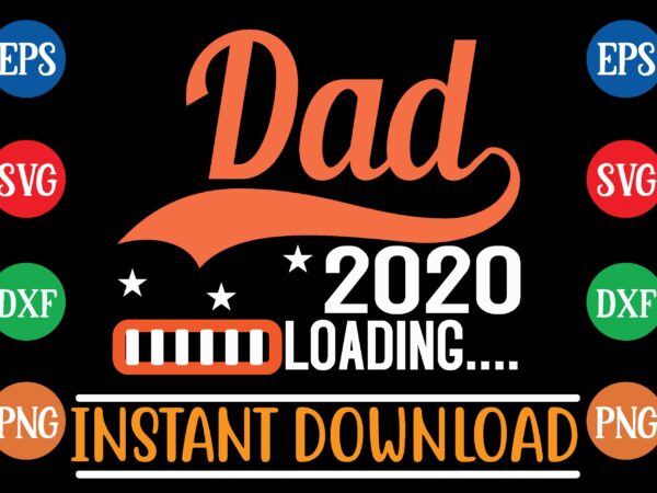 Dad 2020 loading t shirt vector illustration