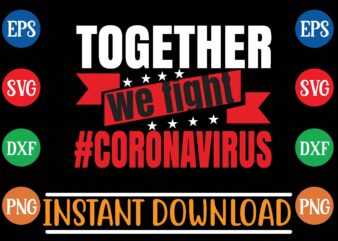 together we fight # coronavirus t shirt template