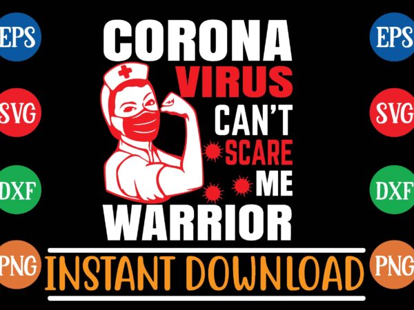 Corona virus can’t scare me warrior t shirt template