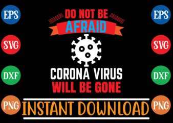 do not be afraid corona virus will be gone t shirt template