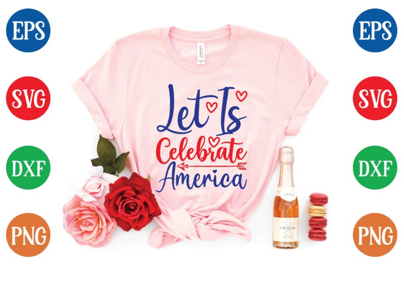 let is celebrate america svg tshirt