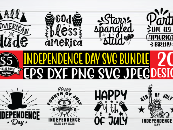 Independent day svg bundle t shirt template