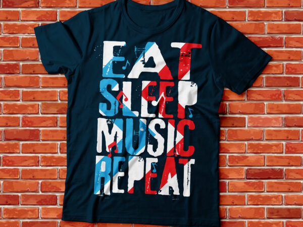 Eat sleep music repeat typography design, beer drink t-shirt design Eat sleep music repeat typography design, beer drink t-shirt design
