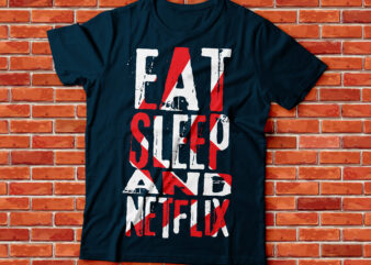 eat sleep Netflix repeat typography design, beer drink t-shirt design