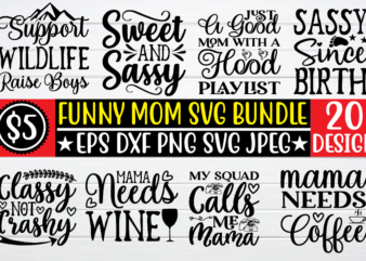 Funny mom svg bundle t shirt vector file