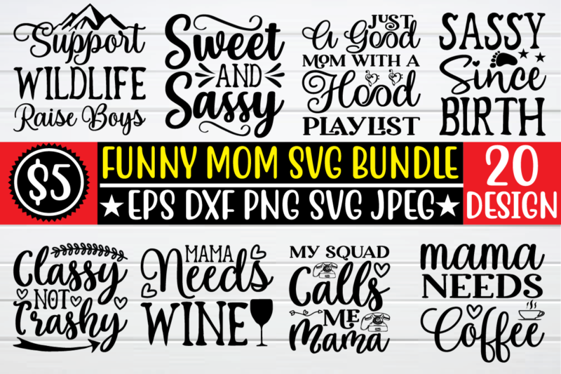 Funny mom svg bundle t shirt vector file