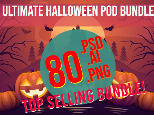 Ultimate halloween pod bundle 2024 top trending best seller t shirt vector graphic