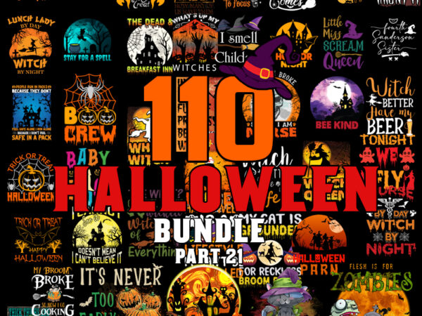 Halloween svg bundle part 21, halloween svg, ghost svg, hocus pocus svg, pumpkin svg, boo svg, trick or treat svg, witch svg, cricut, silhouette png graphic t shirt