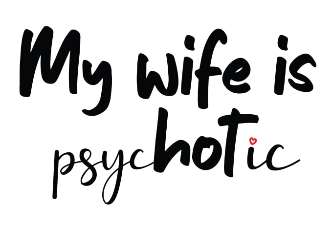 My Wife Is Psyc(hot)ic